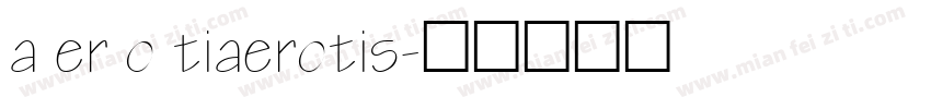 a er o tiaerotis字体转换